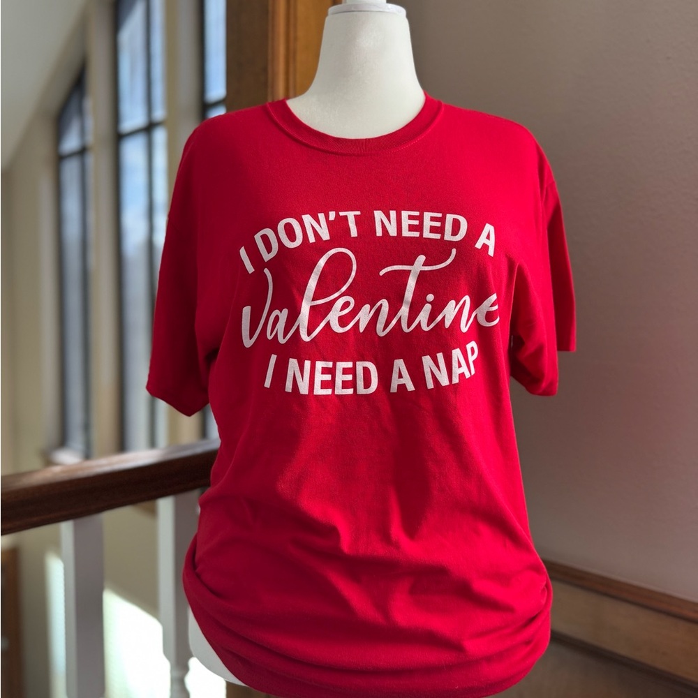 Red Graphic Tee - I Don't Need a Valentine I Need a Nap